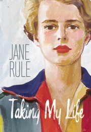 Taking My Life (Jane Rule)