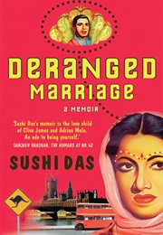 Deranged Marriage: A Memoir (Sushi Das)