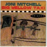 Big Yellow Taxi - Joni Mitchell