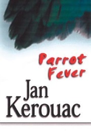 Parrot Fever (Jan Kerouac)