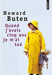 Quand J'avais Cinq Ans, Je M'ai Tué (Howard Buten)