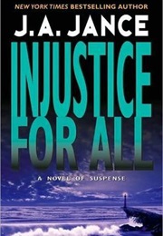 Injustice for All (J.A. Jance)