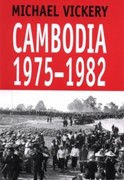 Cambodia 1975-1982 (Michael Vickery)
