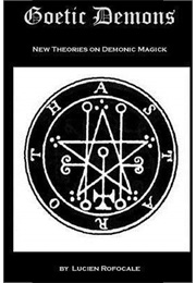 Goetic Demons: New Theories on Demonic Magick (Lucien Rofocale)
