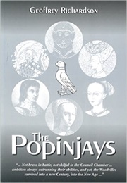 The Popinjays: A History of the Woodville Family (Geoffrey Richardson)