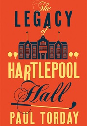The Legacy of Hartlepool Hall (Paul Torday)