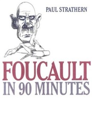 Foucault in 90 Minutes (Paul Strathern)