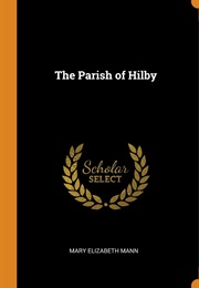 The Parish of Hilby (Mary E. Mann)