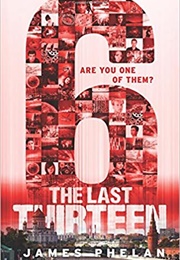 The Last Thirteen: 6 (James Phelan)