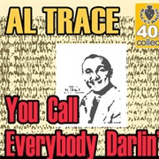 You Call Everybody Darlin' - Al Trace