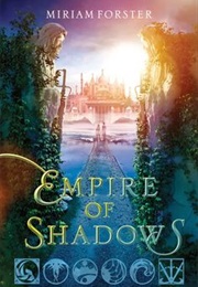 Empire of Shadows (Miriam Forster)