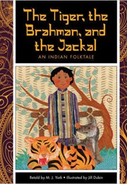 The Tiger, the Brahmin, and the Jackal (Indian Fairy Tale)