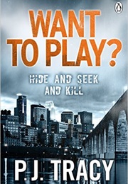 Want to Play? (P. J. Tracy)