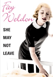 She May Not Leave (Fay Weldon)