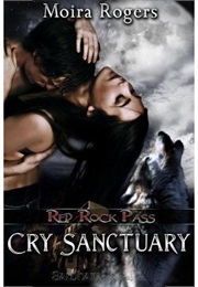 Cry Sanctuary (Moira Rogers)