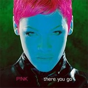 Pink - There You Go