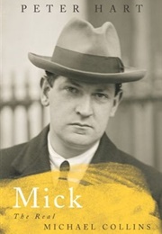 Mick: The Real Michael Collins (Peter Hart)