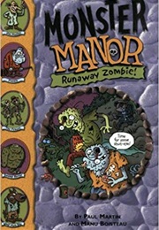 Monster Manor: Runaway Zombie! - Book #8 (Paul Martin)