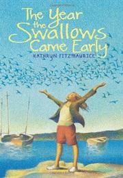 Year the Swallows Came Early (Kathryn Fitzmaurice)