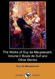 Boule De Suif and Other Stories (Guy De Maupassant)