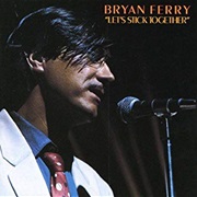 Bryan Ferry - Let&#39;s Stick Together
