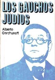 Los Gauchos Judíos, by Alberto Gerchunoff