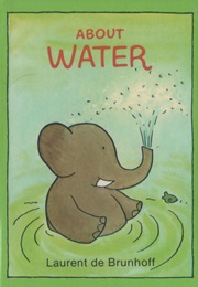 About Water (Laurent De Brunhoff)