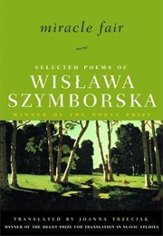 Miracle Fair (Wislawa Szymborska)