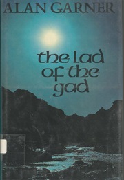 The Lad of the Gad (Alan Garner)