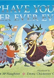 Have You Ever Ever Ever (Colin McNaughton)