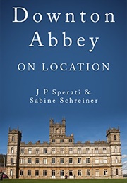 Downton Abbey on Location (J P Sperati)