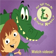 Can You Teach My Alligator Manners?