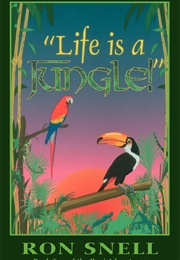 Life Is a Jungle (Ron Snell)
