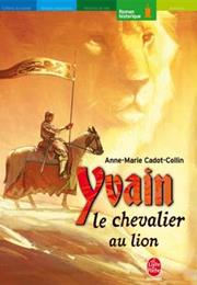 Yvain Ou Le Chevalier Au Lion - Chrétien De Troyes