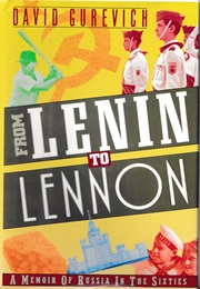 From Lenin to Lennon: A Memoir of Russia in the Sixties (David Gurevich)