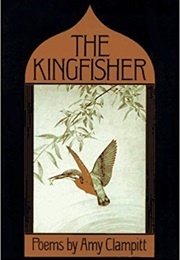 The Kingfisher (Amy Clampitt)