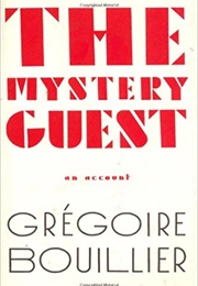 The Mystery Guest (Grégoire Bouillier)
