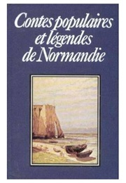 Contes Populaires Et Légendes De Normandie (Collectif)