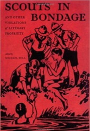 Scouts in Bondage: And Other Violations of Literary Propriety (Michael Bell)