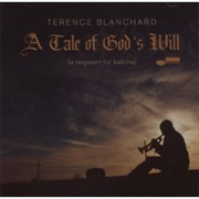 A Tale of God's Will (A Requiem for Katrina) – Terence Blanchard (Angel, 2007)