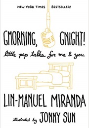 Gmorning, Goodnight!: Little Pep Talks for You & Me (Lin-Manuel Miranda)