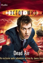 Doctor Who: Dead Air (James Goss,  David Tennant)
