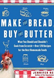Make the Bread, Buy the Butter (Jennifer Reese)