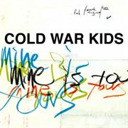 Cold War Kids - Mine Is Yours