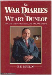 The War Diaries of Weary Dunlop (Edward 'Weary' Dunlop)