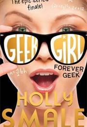 Geek Girl: Forever Geek (Holly Smale) (Holly Smale)