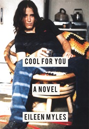 Cool for You (Eileen Myles)
