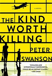 The Kind Worth Killing (Peter Swanson)