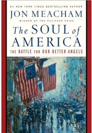 The Soul of America: The Battle for Our Better Angels (Jon Meacham)