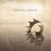 Casting Crowns- Casting Crowns